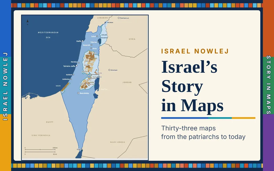 Israel’s Story in Maps: thirty-three maps from the patriarchs to today